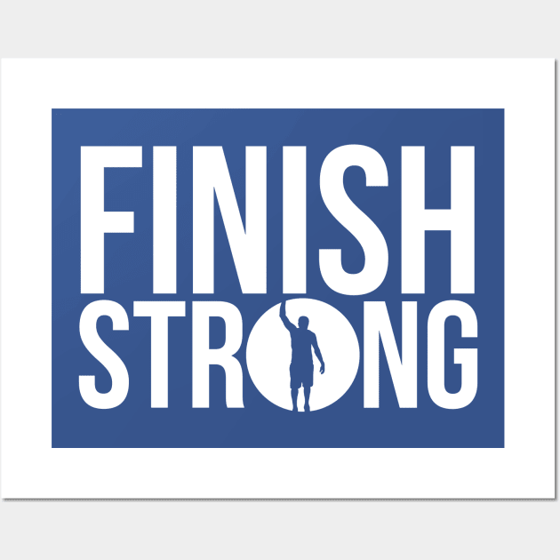 The Finish Strong Tee Wall Art by tryumphathletics